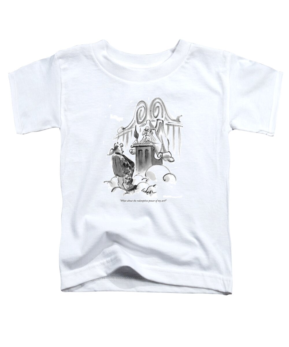Heaven Toddler T-Shirt featuring the drawing What About The Redemptive Power Of My Art? by Lee Lorenz