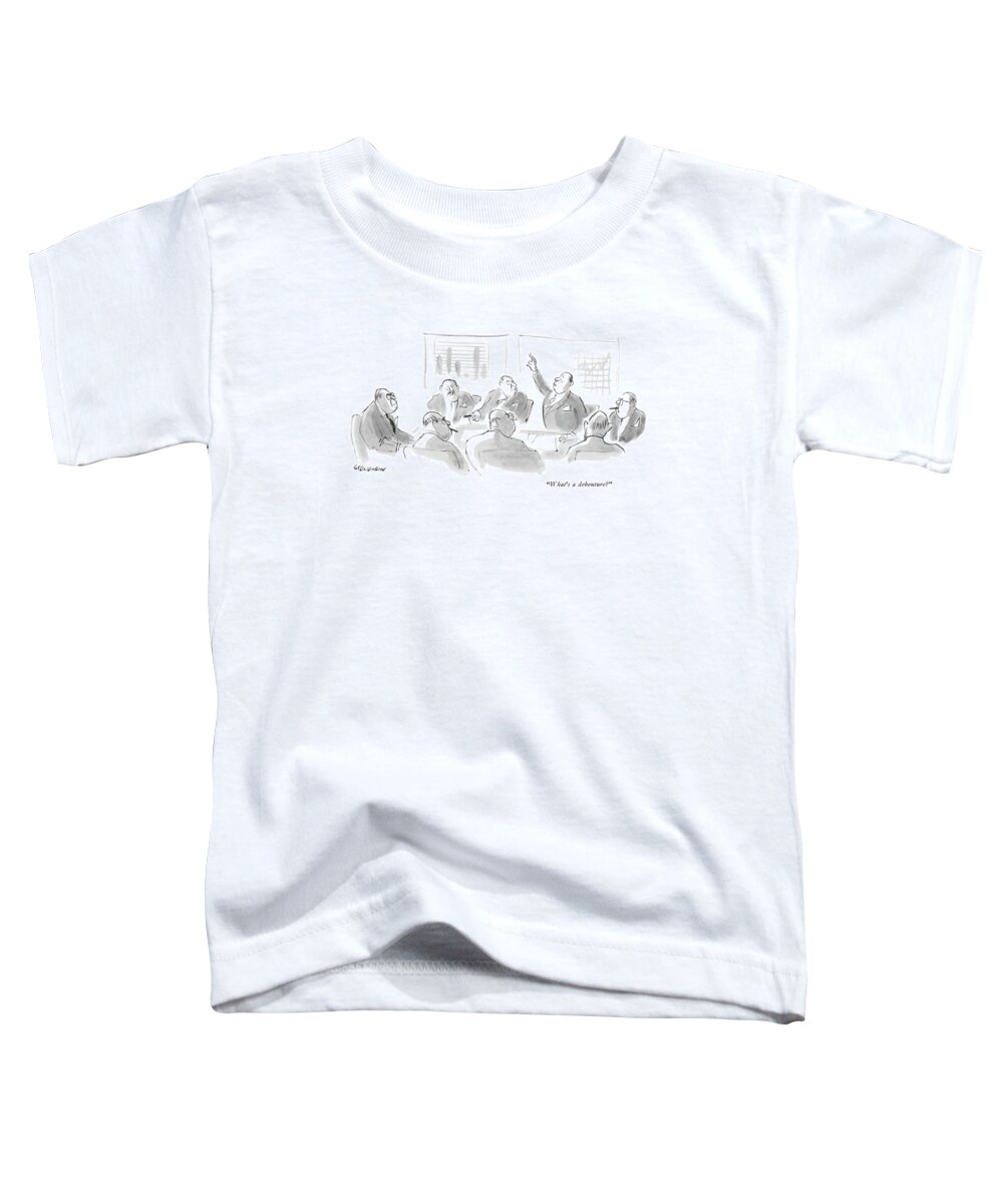 
 Man Raises His Hand At A Board Meeting.
Business Toddler T-Shirt featuring the drawing What's A Debenture? by James Stevenson