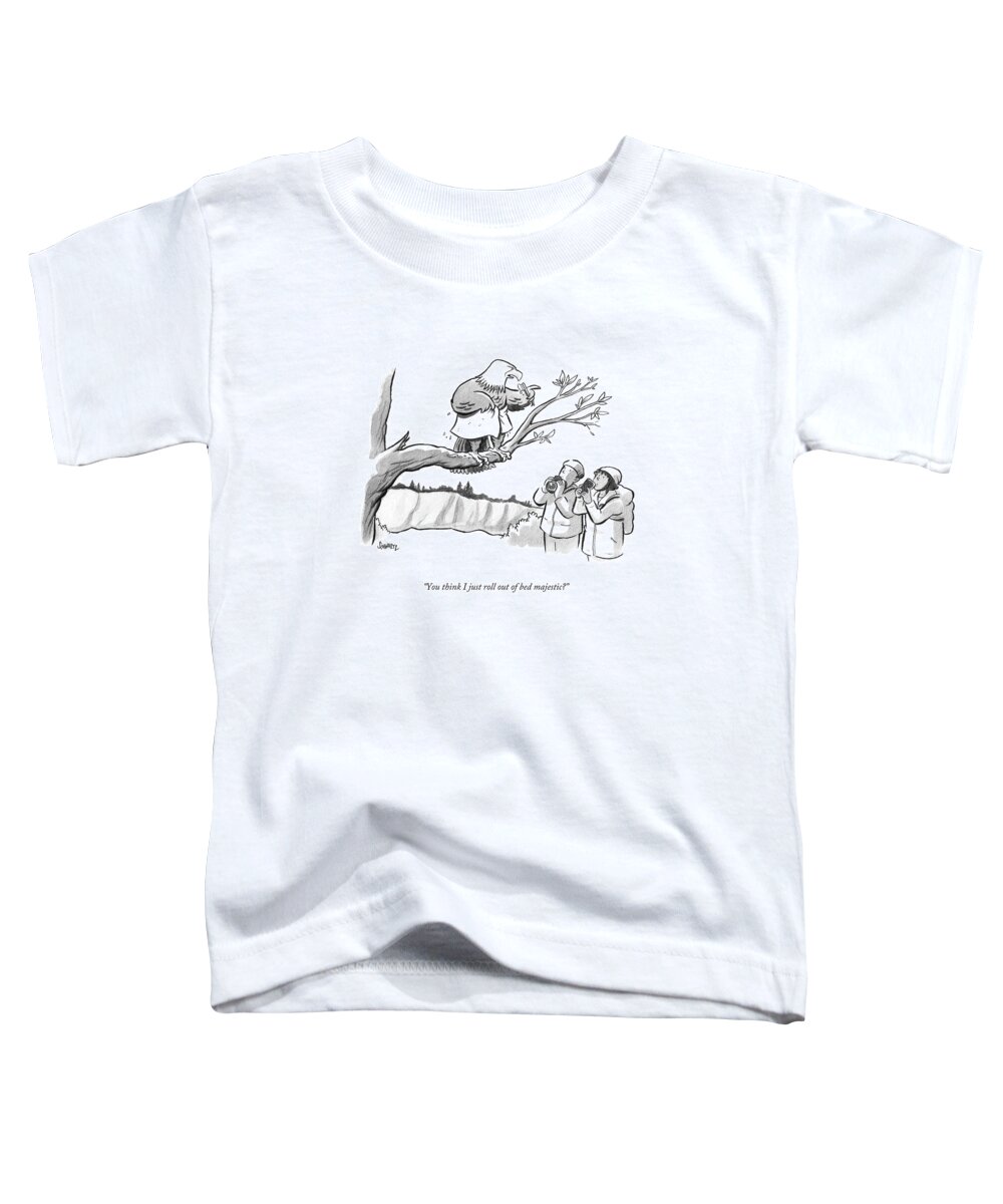Birding Toddler T-Shirt featuring the drawing You Think I Just Roll Out Of Bed Majestic? by Benjamin Schwartz