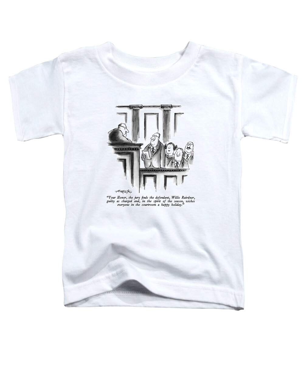 Holidays Toddler T-Shirt featuring the drawing Your Honor, The Jury Finds The Defendant, Willis by Henry Martin