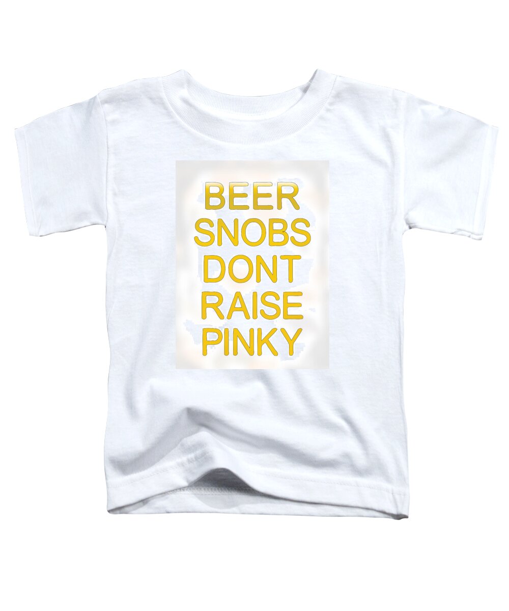 Beer Art Poster Toddler T-Shirt featuring the digital art Dont raise a pinky #2 by Keshava Shukla