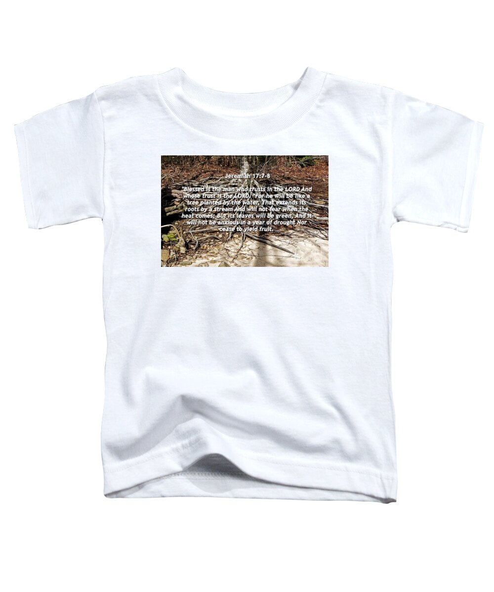 Bible Verse Toddler T-Shirt featuring the photograph A Tree By The Water by Paul Mashburn