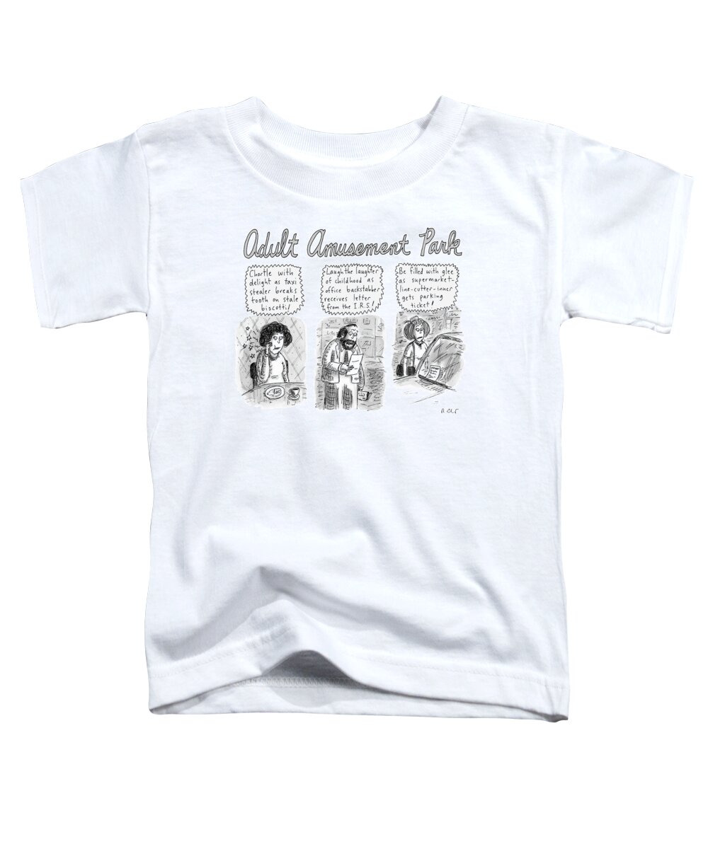 Adult Amusement Park Toddler T-Shirt featuring the drawing Adult Amusement Park by Roz Chast
