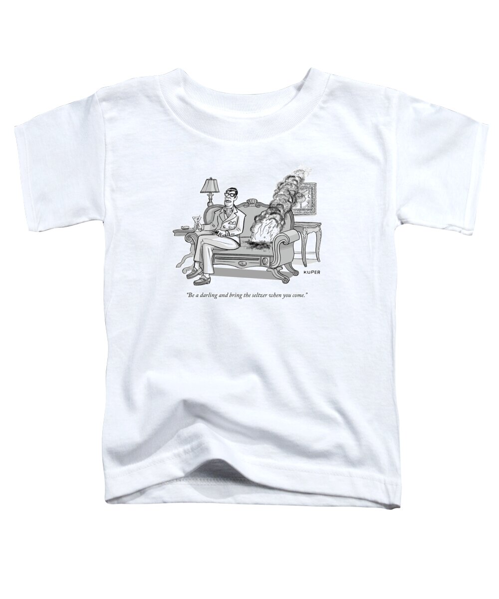 be A Darling And Bring The Seltzer When You Come. Toddler T-Shirt featuring the drawing Be a darling and bring the seltzer when you come by Peter Kuper