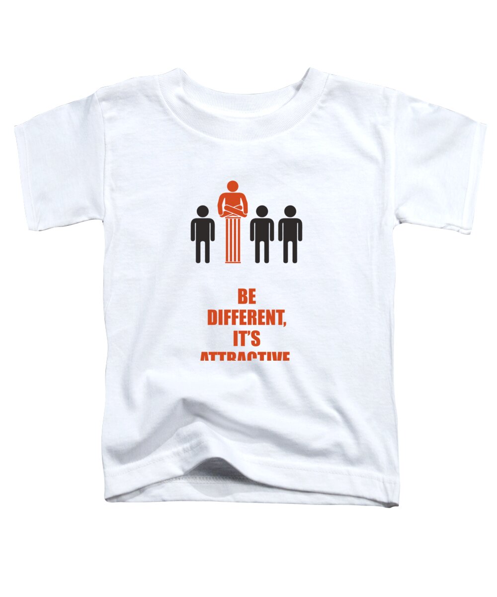 Business Quotes Toddler T-Shirt featuring the digital art Be Different It's Attractive Business Quotes poster by Lab No 4