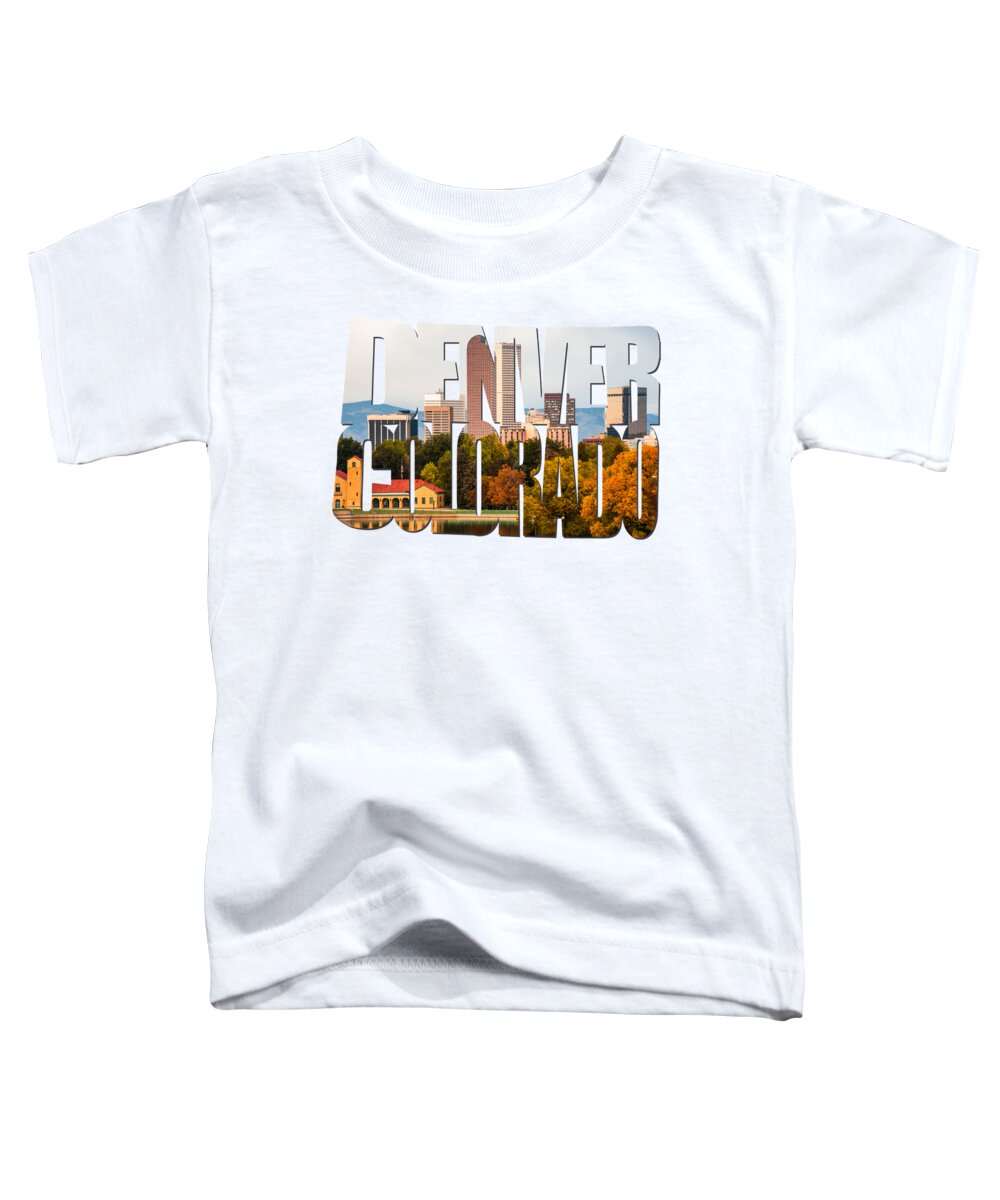 Denver Toddler T-Shirt featuring the photograph Denver Colorado Skyline Typography - Denver in the Fall by Gregory Ballos