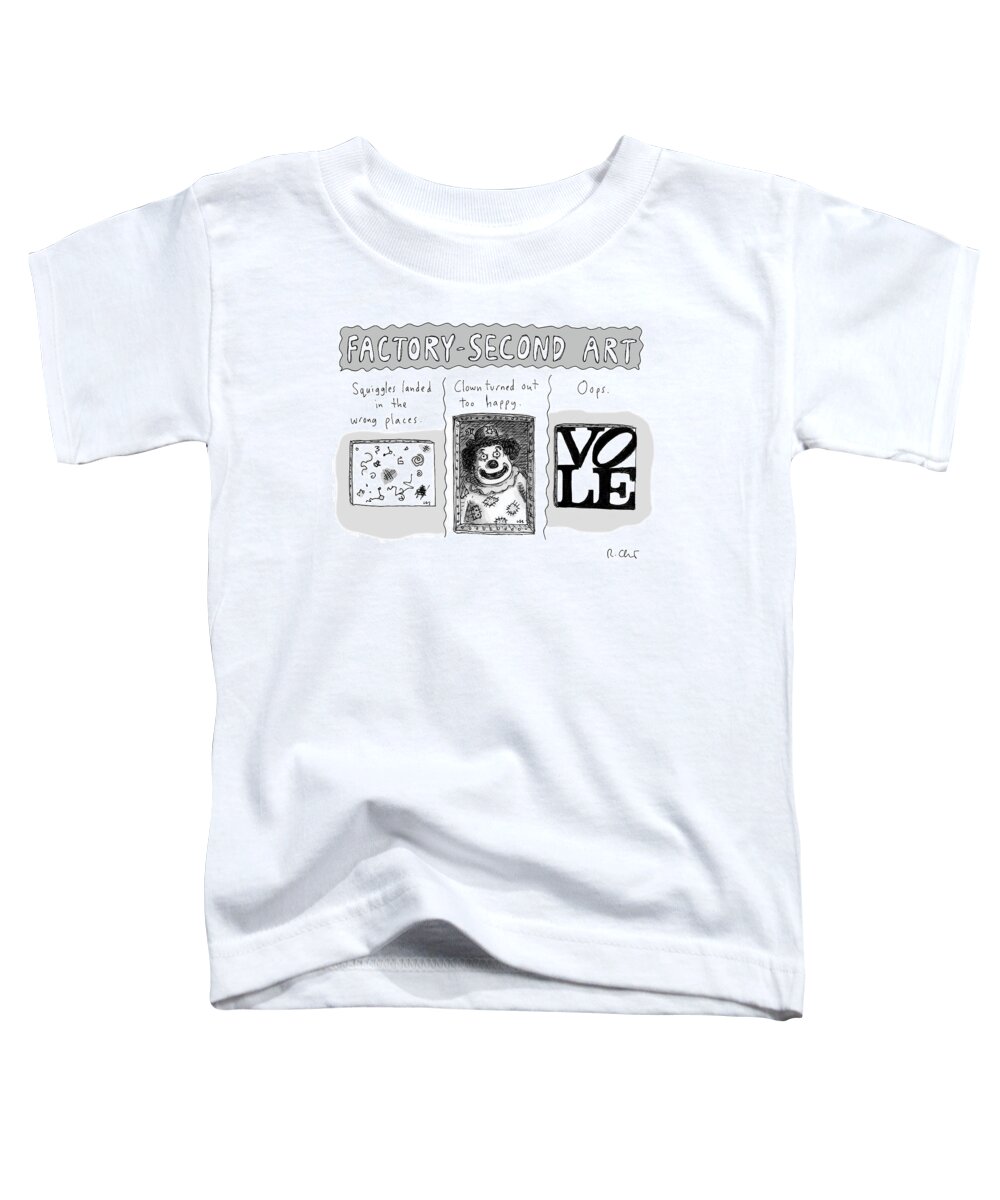 Factory-second Art Toddler T-Shirt featuring the drawing Factory Second Art by Roz Chast