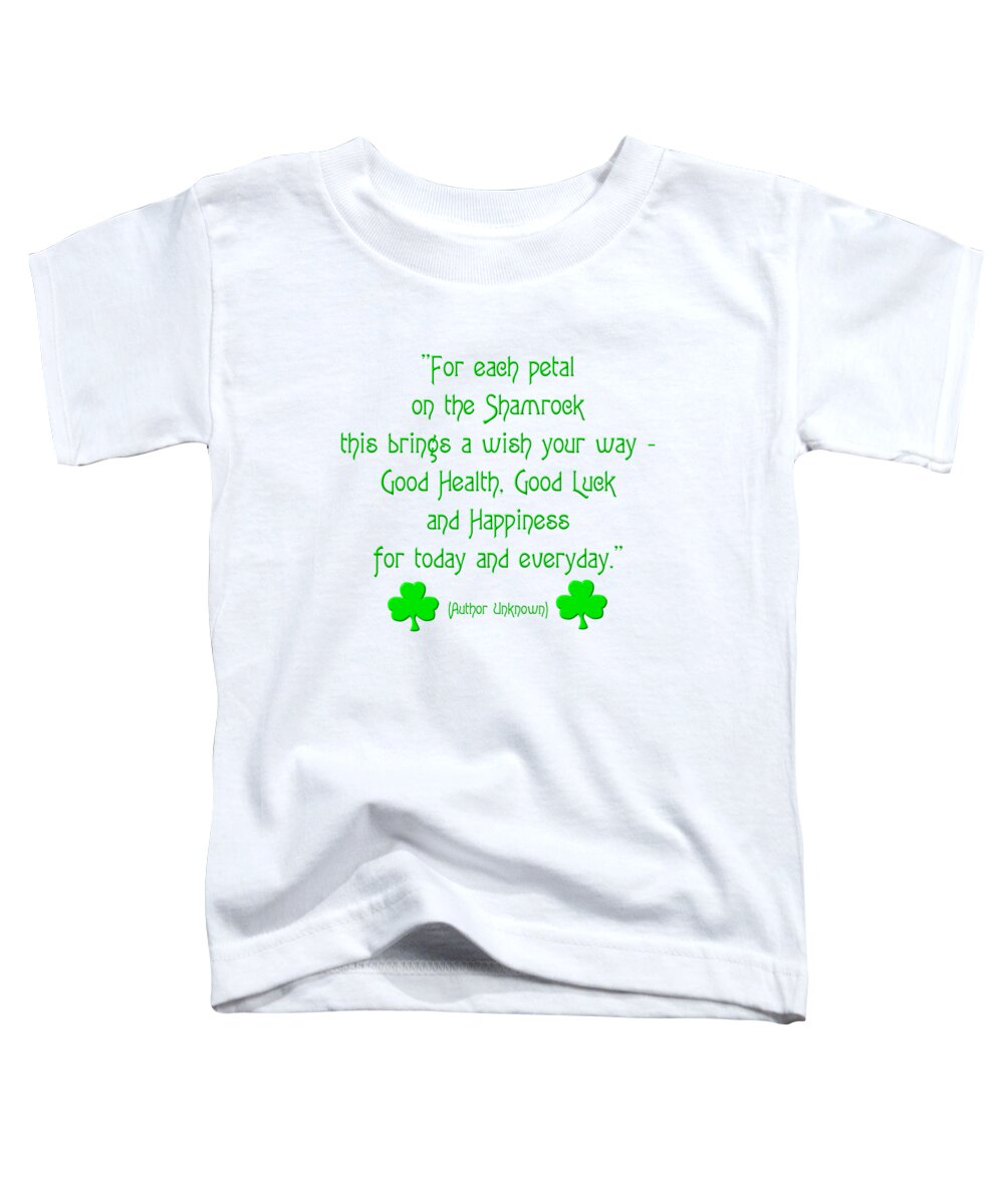 For Each Petal On The Shamrock This Brings A Wish Your Way Toddler T-Shirt featuring the digital art For each petal on the Shamrock by Rose Santuci-Sofranko