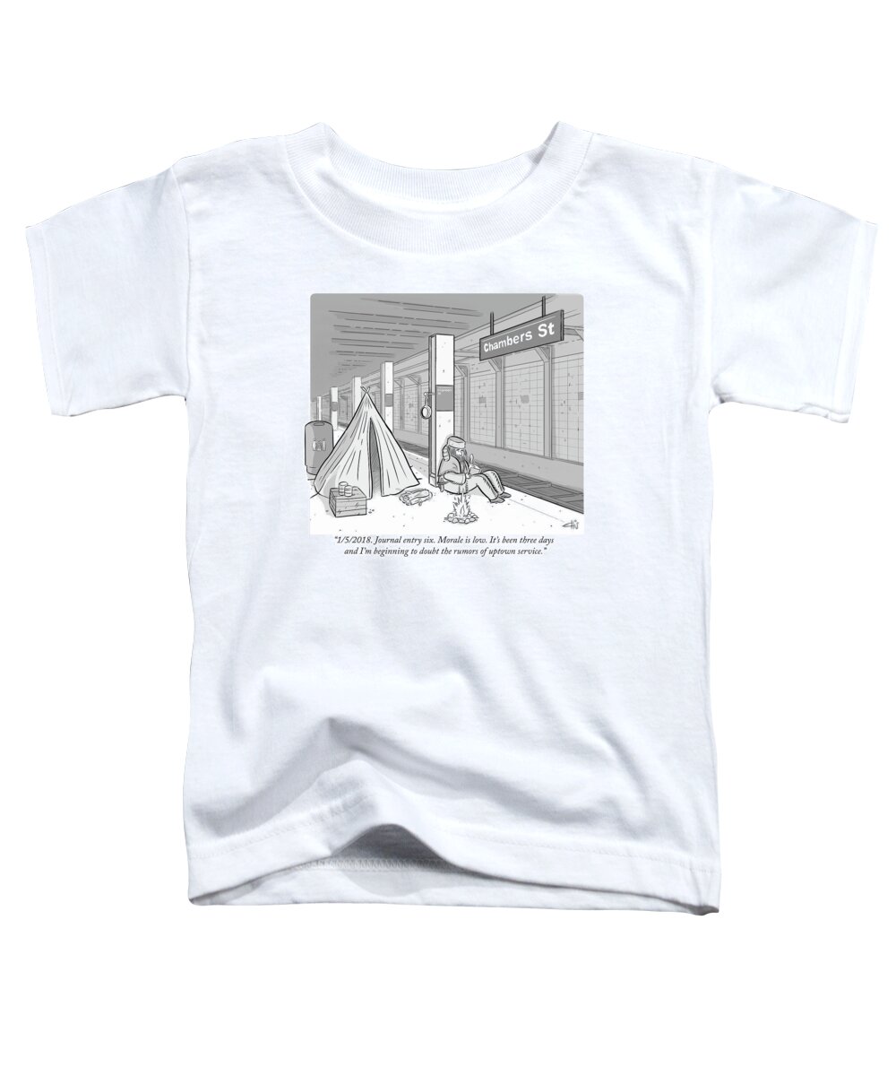 7/13/2017. Journal Entry Six. Morale Is Low. It's Been Three Days And I'm Beginning To Doubt The Rumors Of Uptown Service.� Subway Toddler T-Shirt featuring the drawing Journal entry six Morale is low by Ellis Rosen