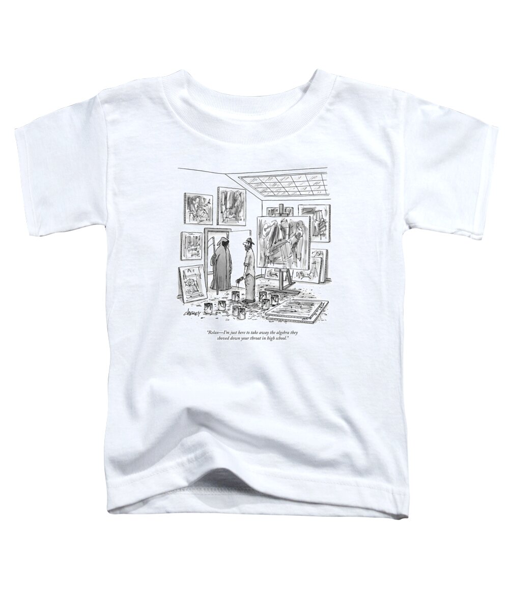 relaxi'm Just Here To Take Away The Algebra They Shoved Down Your Throat In High School. Algebra Toddler T-Shirt featuring the drawing Just here to take away the algebra they shoved down your throat in high school by Tom Cheney