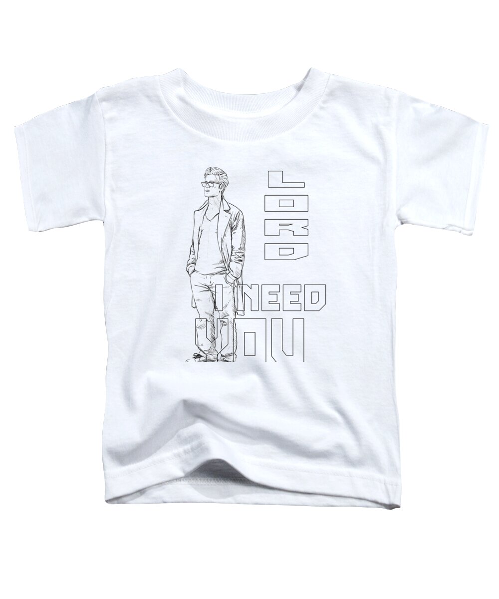 Jesus Toddler T-Shirt featuring the digital art Lord I Need You WHITE by Payet Emmanuel