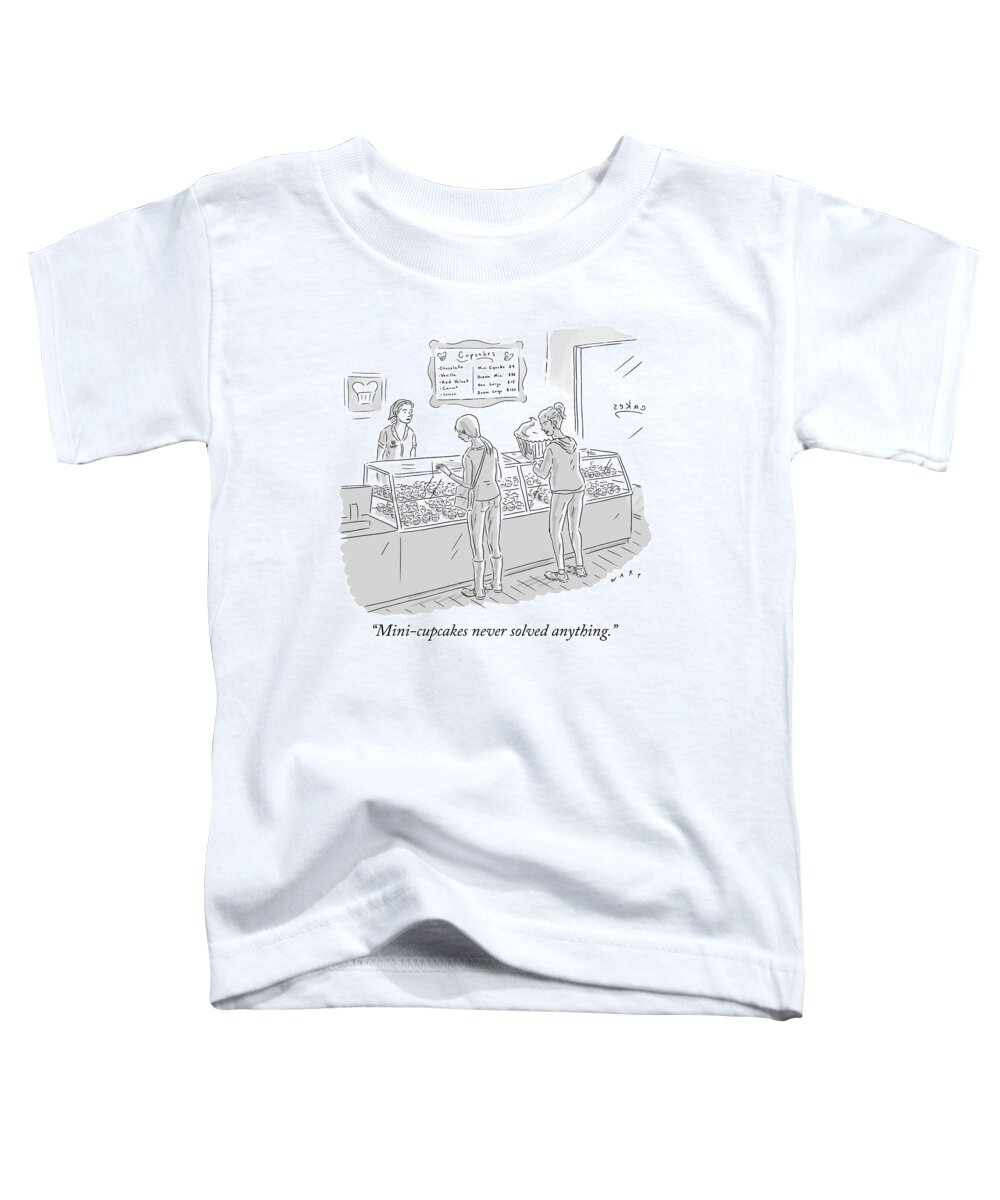 mini-cupcakes Never Solved Anything. Toddler T-Shirt featuring the drawing Mini Cupcakes by Kim Warp