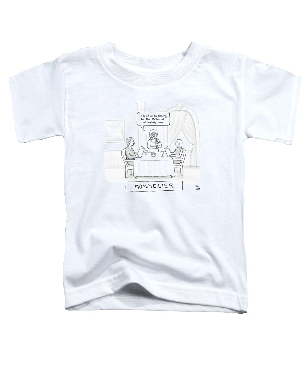 I Spent All Day Looking For This Malbec Toddler T-Shirt featuring the drawing Mommelier by Paul Noth