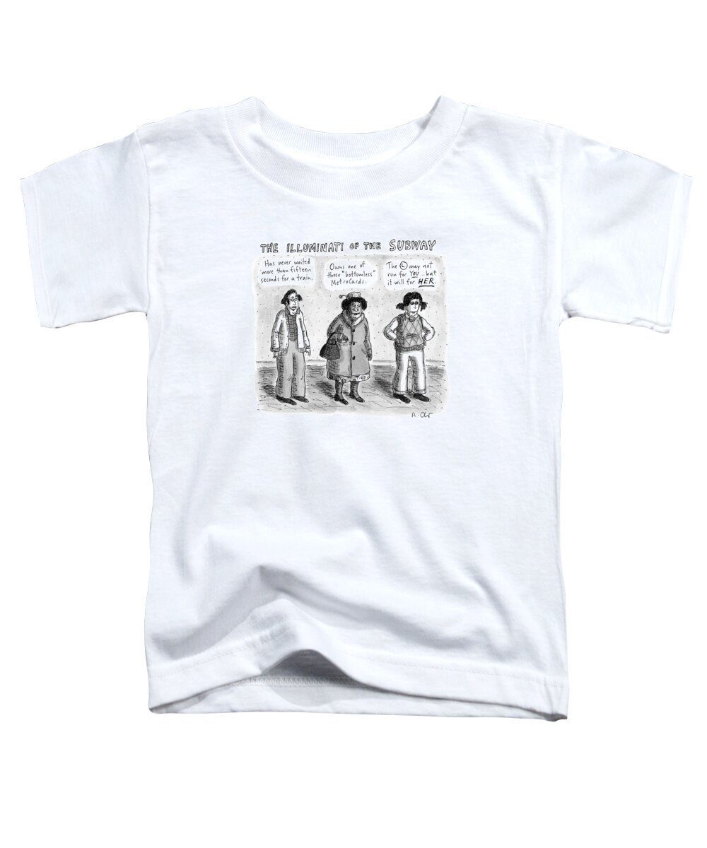 The Illuminati Of The Subway Toddler T-Shirt featuring the drawing The Illuminati of the Subway by Roz Chast
