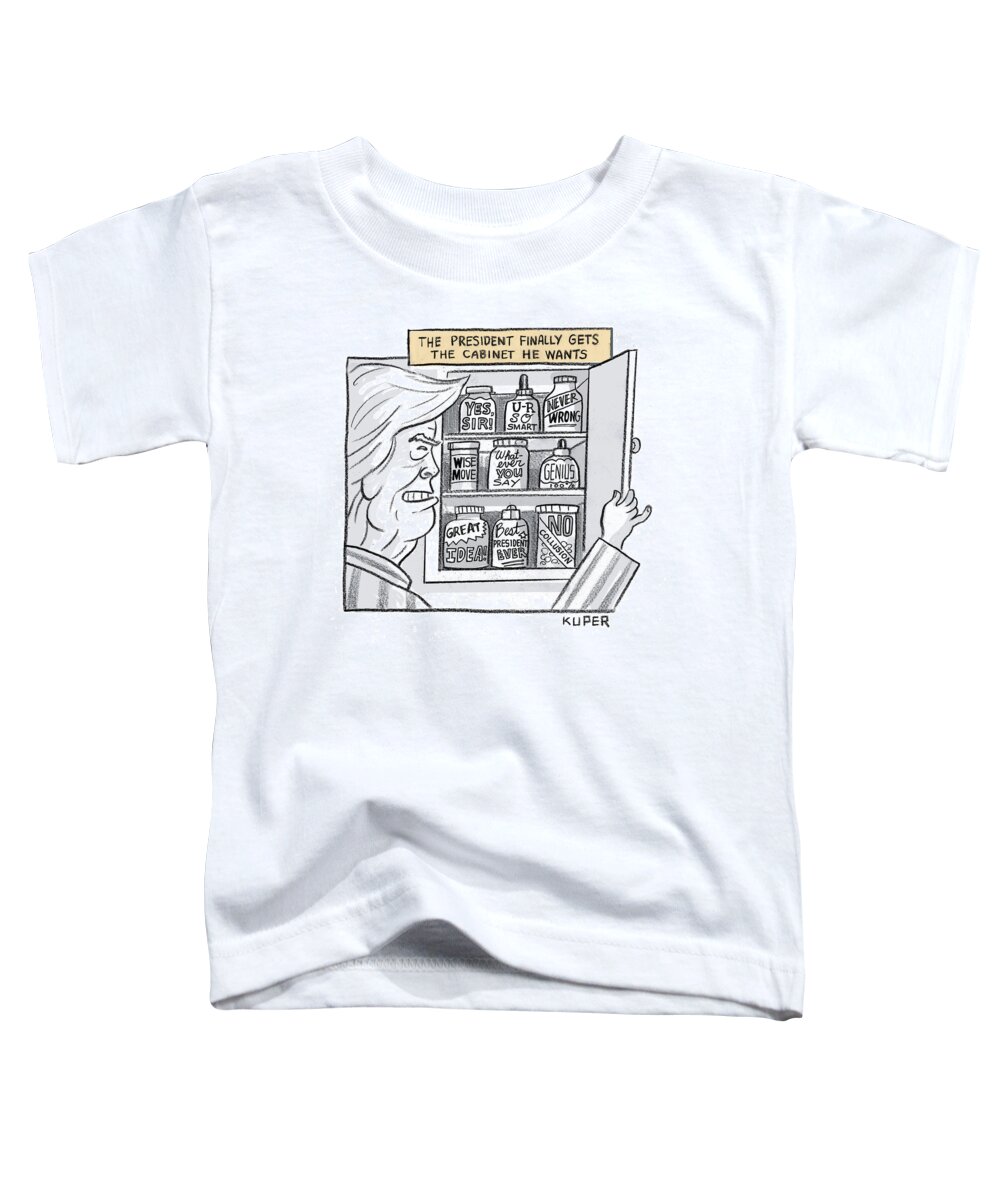 The President Finally Gets The Cabinet He Wants Toddler T-Shirt featuring the drawing The President Finally Gets the Cabinet he Wants by Peter Kuper