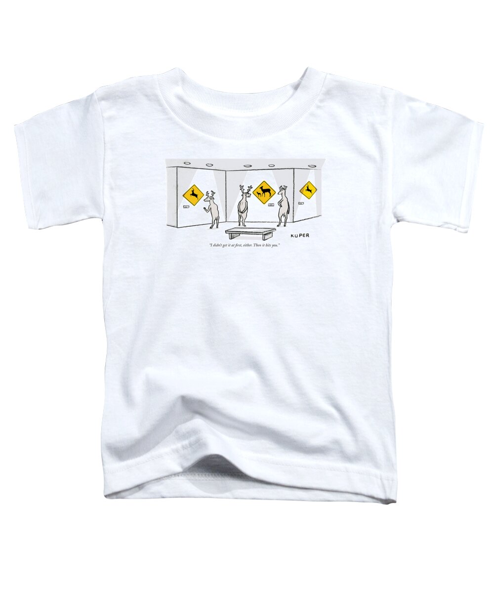I Didn't Get It At First Toddler T-Shirt featuring the drawing Then it hits you by Peter Kuper