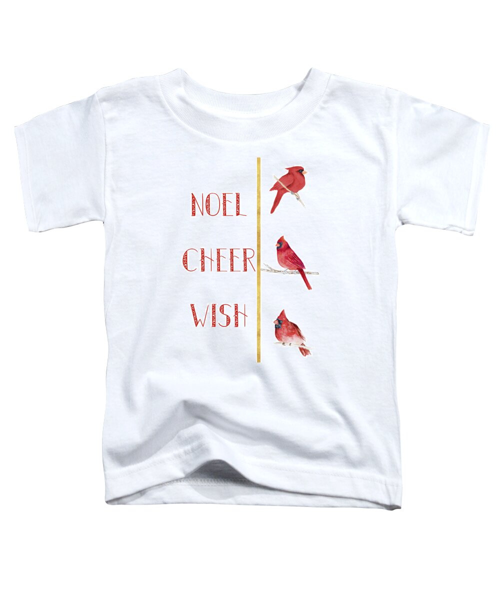 Noel Toddler T-Shirt featuring the mixed media Peace Joy Merry Cardinals #1 by Janice Gaynor