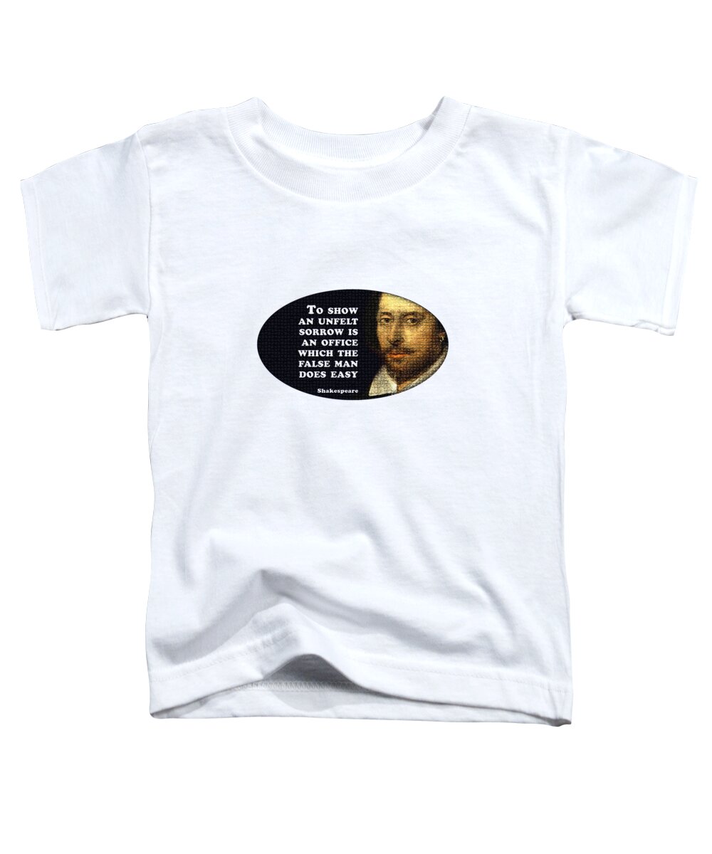 To Toddler T-Shirt featuring the digital art To show an unfelt sorrow #shakespeare #shakespearequote #6 by TintoDesigns