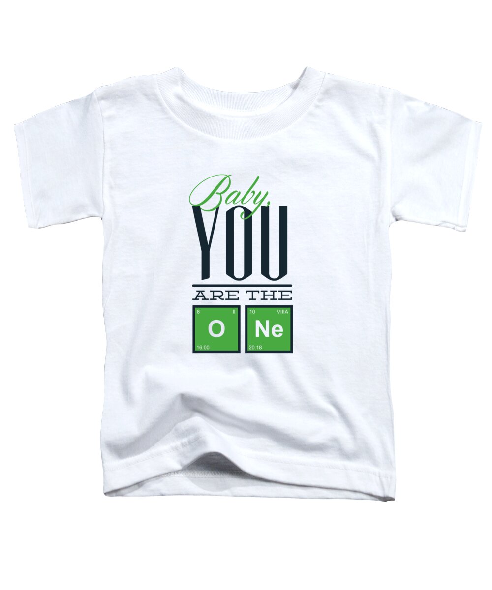 Chemistry Toddler T-Shirt featuring the digital art Chemistry Humor Baby you are the O Ne by Matthias Hauser