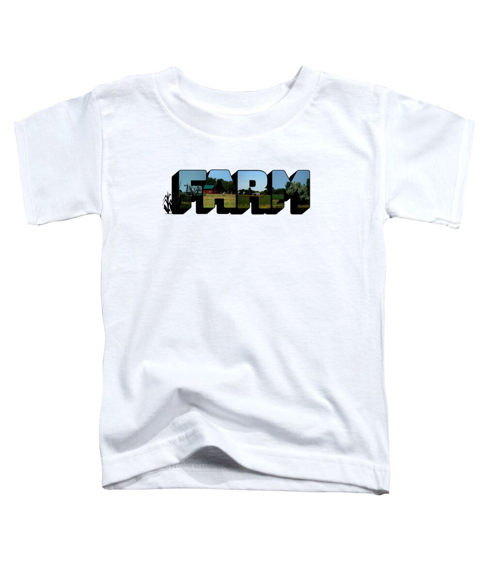 Farm Toddler T-Shirt featuring the photograph Farm Big Letter by Colleen Cornelius