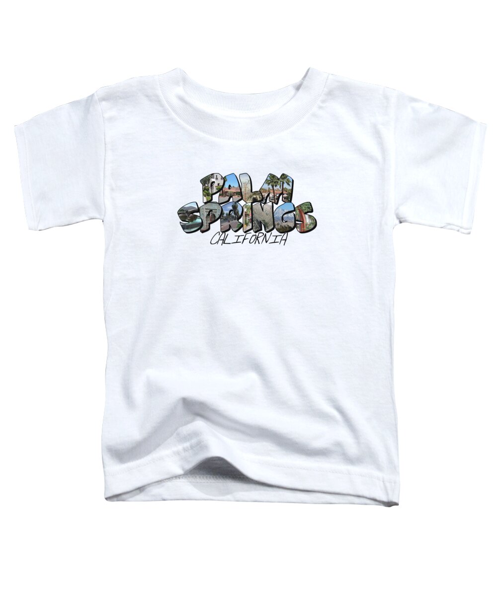 Downtown Palm Springs Toddler T-Shirt featuring the digital art Large Letter Palm Springs California by Colleen Cornelius