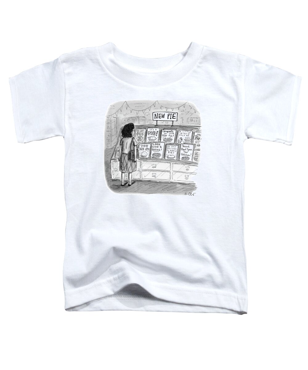 Pie Toddler T-Shirt featuring the drawing New Pie by Roz Chast