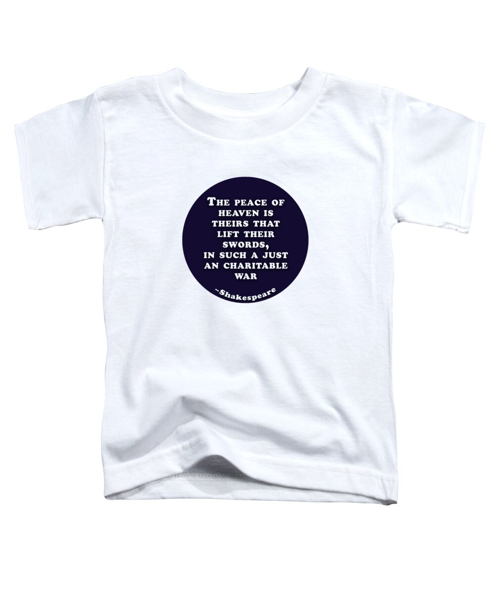 The Toddler T-Shirt featuring the digital art The peace of heaven #shakespeare #shakespearequote by Tinto Designs