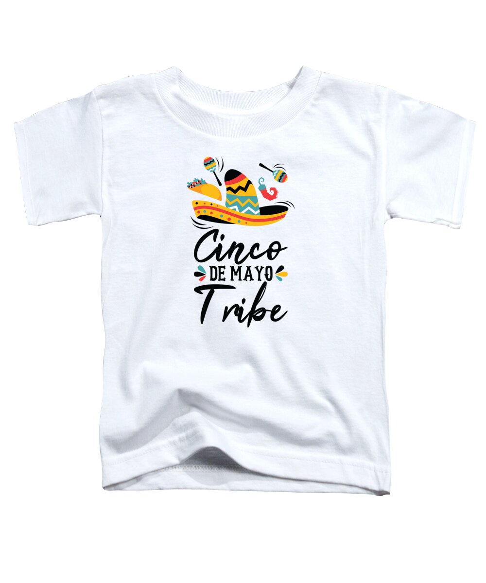 Cinco De Mayo Toddler T-Shirt featuring the digital art Cinco De Mayo Tribe Tequila Sombrero Mexican Mexico #4 by Toms Tee Store