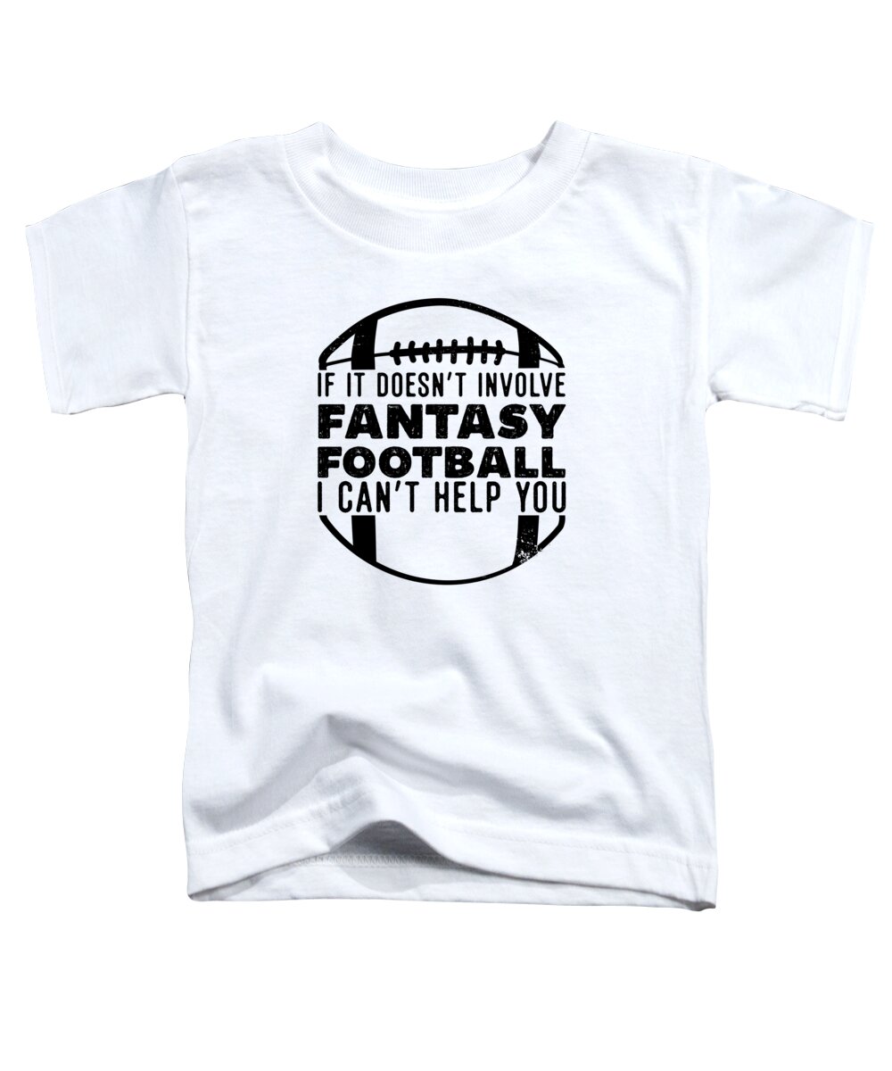 Fantasy Football Toddler T-Shirt featuring the digital art Fantasy Football Involve Sports Football Player #4 by Toms Tee Store