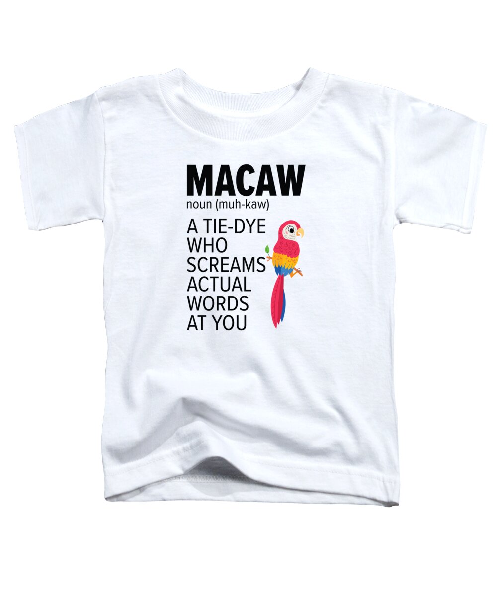 Macaw Toddler T-Shirt featuring the digital art Macaw Parrot Bird Zoo Animal Birdwatcher Pet #4 by Toms Tee Store