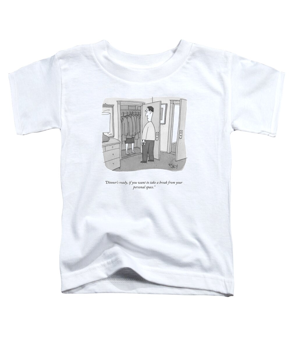 Dinner's Ready Toddler T-Shirt featuring the drawing A Break From Your Personal Space by Peter C Vey