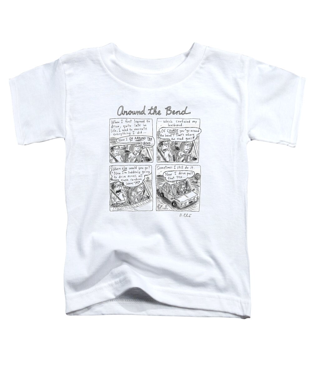Captionless Toddler T-Shirt featuring the drawing Around The Bend by Roz Chast