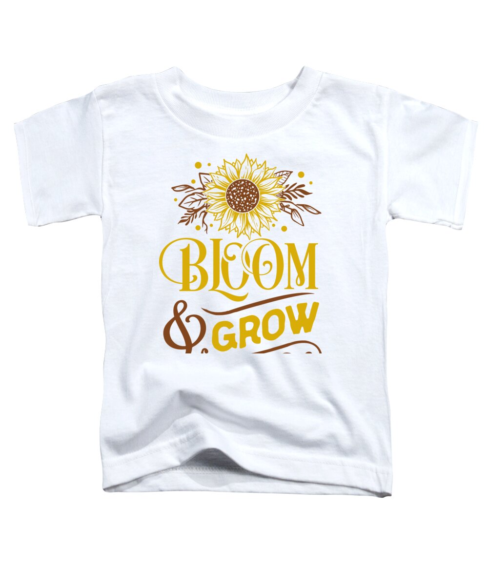 Grow Toddler T-Shirt featuring the digital art Bloom and Grow Sunflower Quote by Matthias Hauser