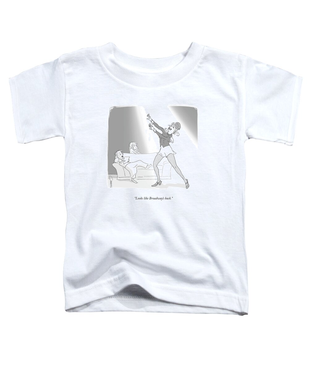 Looks Like Broadway's Back. Toddler T-Shirt featuring the drawing Broadway's Back by Kate Curtis