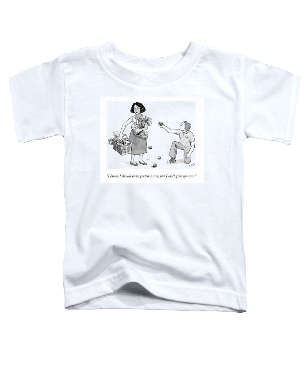 i Know I Should Have Gotten A Cart Toddler T-Shirt featuring the drawing Can't Give Up Now by Caitlin Cass