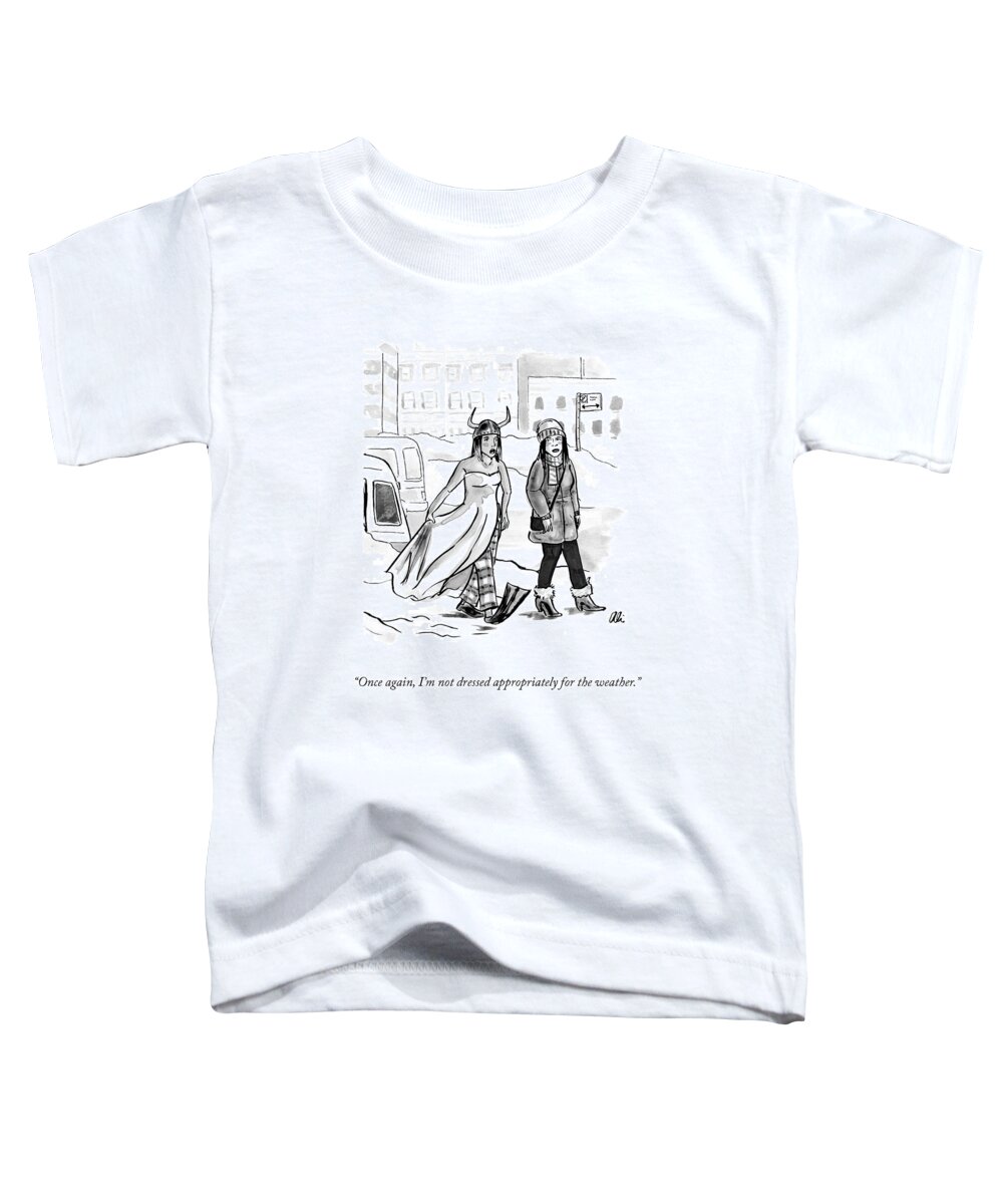 Once Again Toddler T-Shirt featuring the drawing Dressed Appropriately For The Weather by Ali Solomon