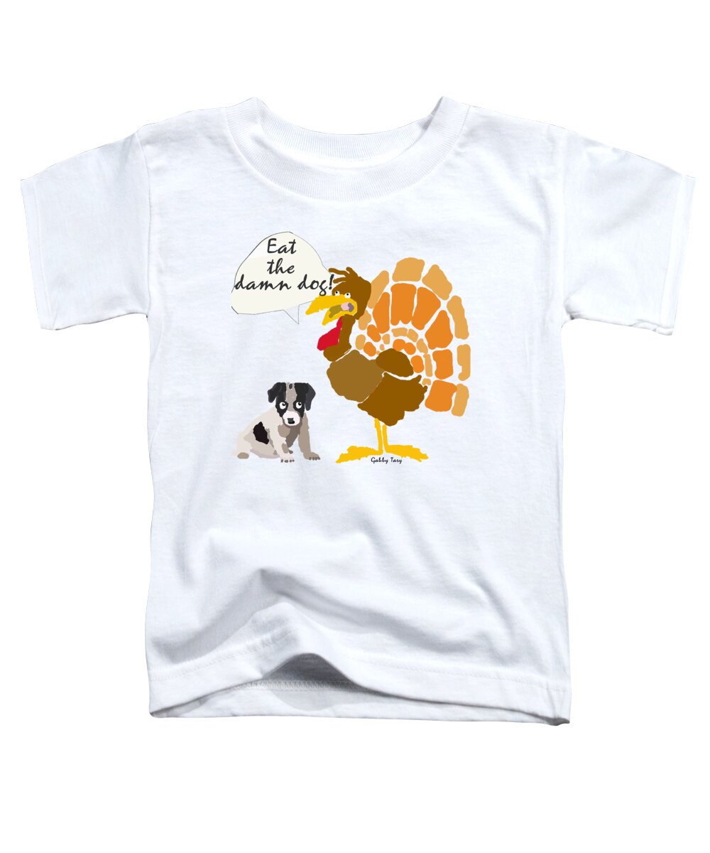 Humor Toddler T-Shirt featuring the digital art Eat the Damn Dog by Gabby Tary