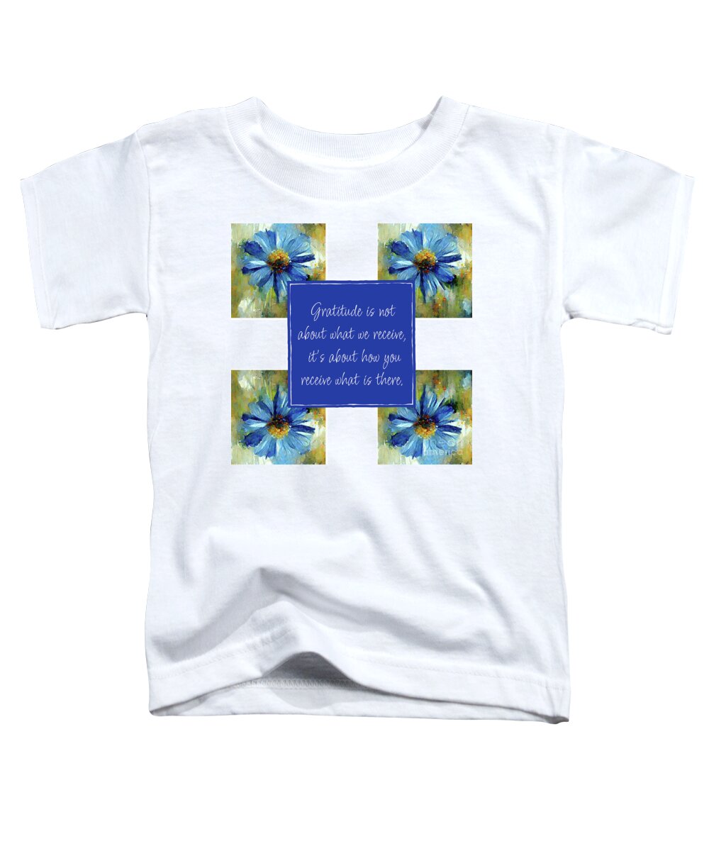 Gratitude Quotes Toddler T-Shirt featuring the painting Gratitude Quote by Tina LeCour