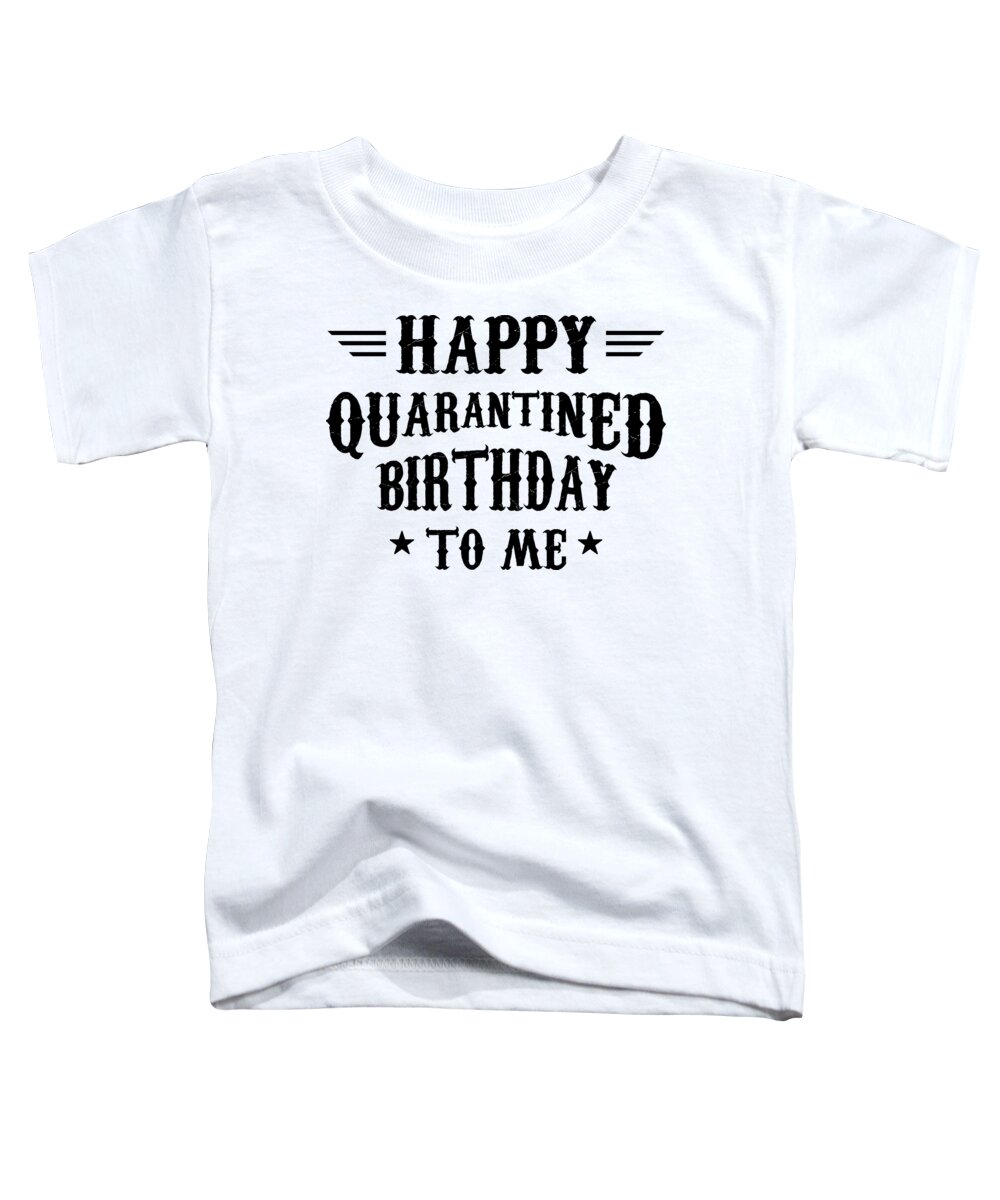 Happy Quarantine Birthday to Me Unisex T-Shirt