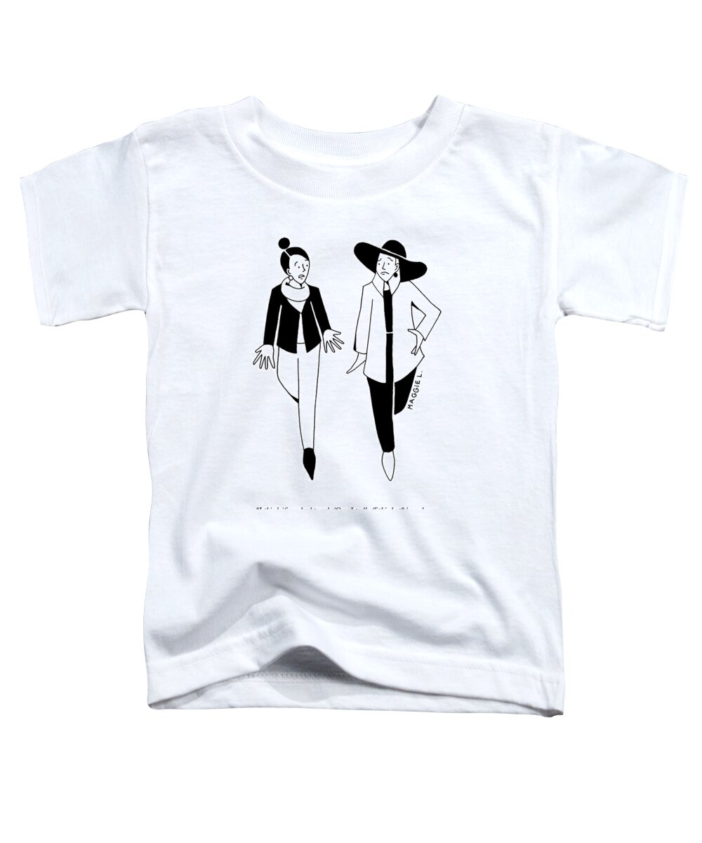 I Think If You Had To Ask Toddler T-Shirt featuring the drawing If You Had To Ask by Maggie Larson