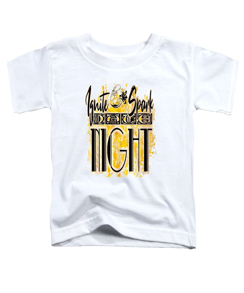 Ignite Toddler T-Shirt featuring the digital art Ignite the Spark it's Date Night by Delynn Addams