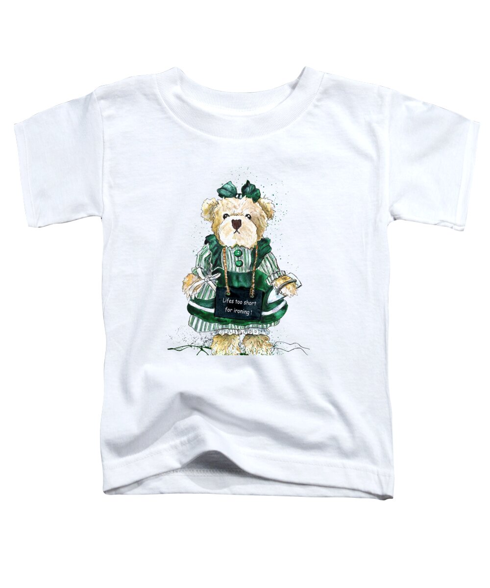 Bear Toddler T-Shirt featuring the painting Lifes Too Short For Ironing by Miki De Goodaboom