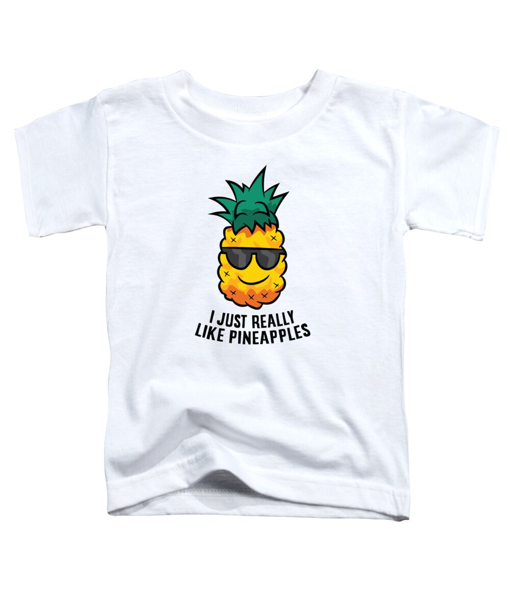 Pineapples Toddler T-Shirt featuring the tapestry - textile Love Pineapples Funny Summer I Just Really Like Pineapples by EQ Designs