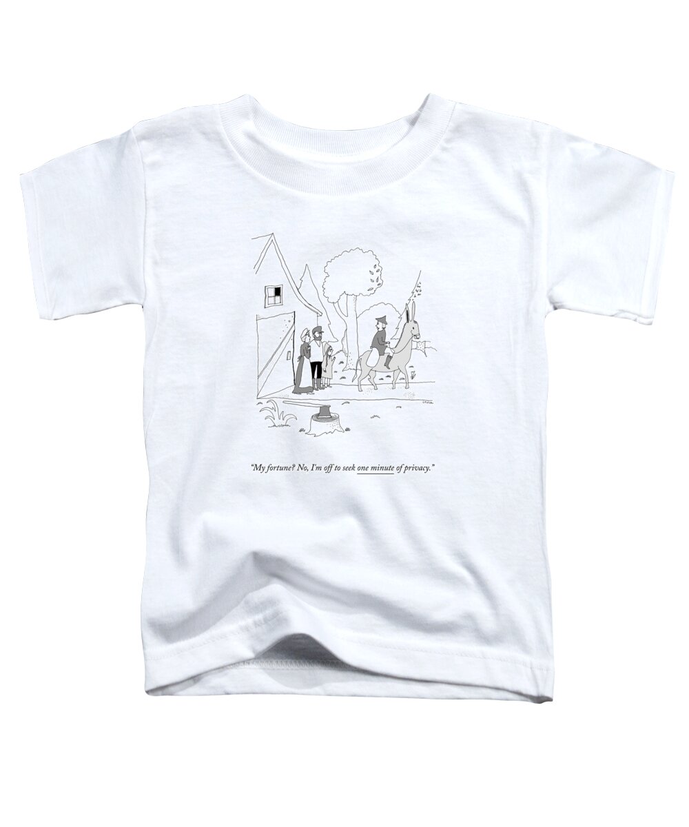 My Fortune?! Noi'm Off To Seek One Minute Of Privacy. Toddler T-Shirt featuring the drawing One Minute Of Privacy by Liana Finck