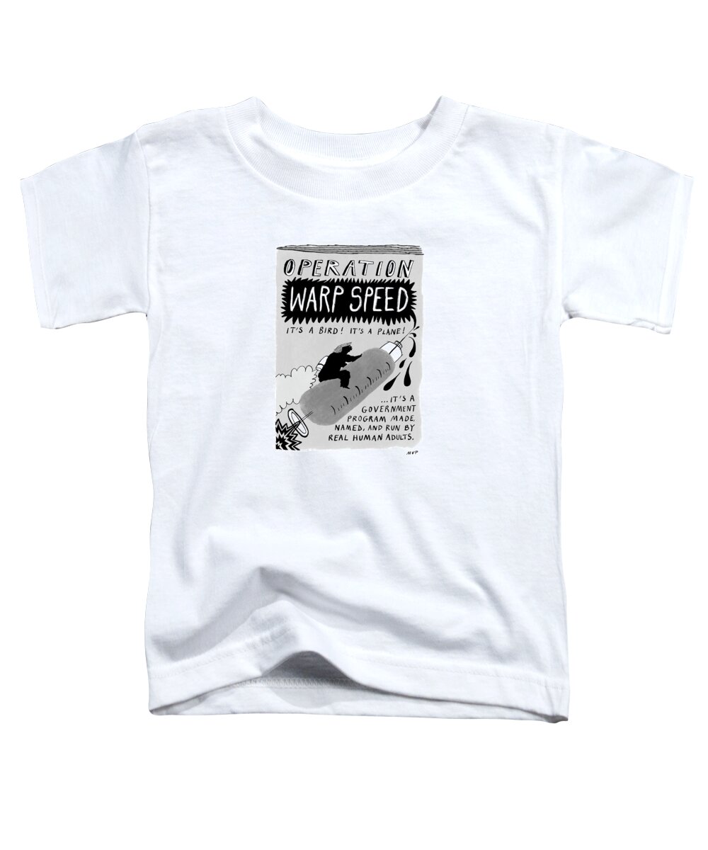 Captionless Toddler T-Shirt featuring the drawing Operation Warp Speed by Millie von Platen