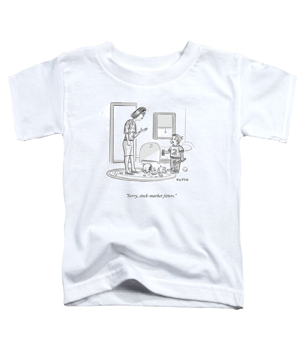 Sorry Toddler T-Shirt featuring the drawing Stock-market Jitters by Peter Kuper