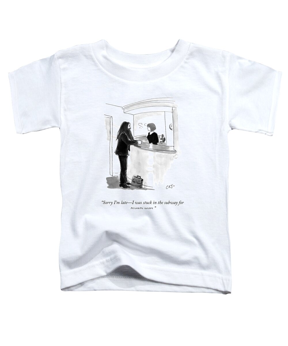 “sorry I’m Late—i Was Stuck In The Subway For Twenty Years.” Toddler T-Shirt featuring the drawing Stuck In The Subway by Carolita Johnson