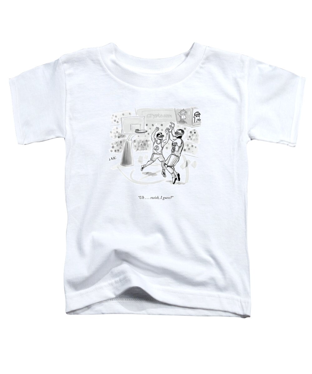 Uh . . . Swish Toddler T-Shirt featuring the drawing Swish I Guess? by Jason Adam Katzenstein