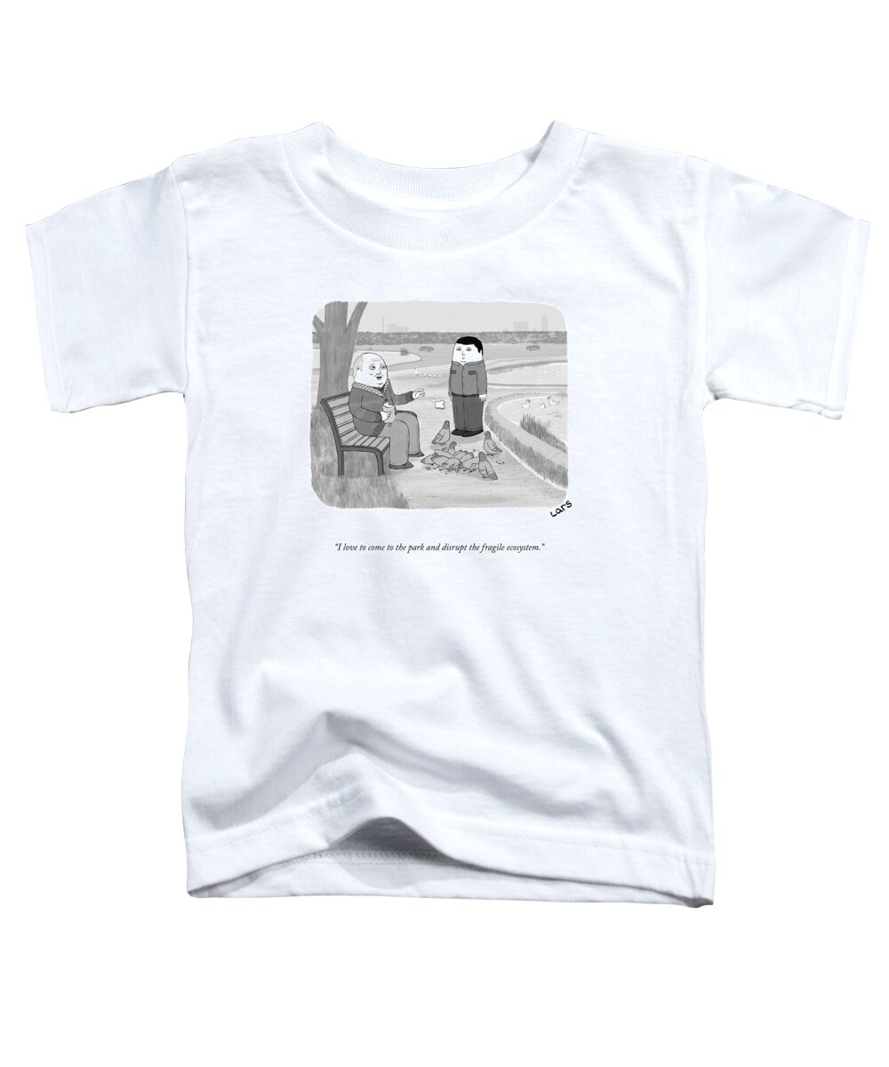 “i Love To Come To The Park And Disrupt The Fragile Ecosystem.” Man Toddler T-Shirt featuring the drawing The Fragile Ecosystem by Lars Kenseth