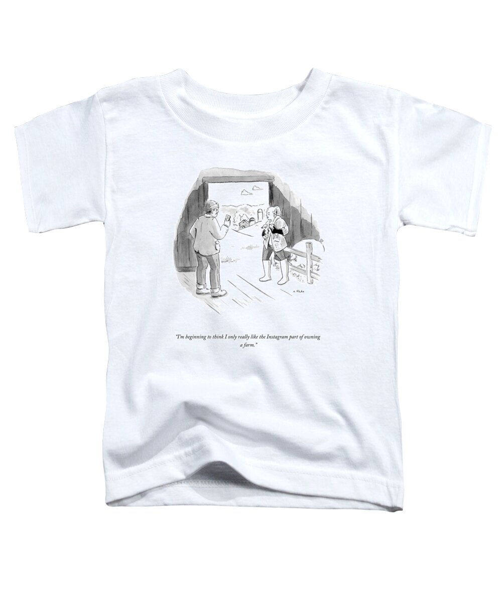 I'm Beginning To Think I Only Really Like The Instagram Part Of Owning A Farm. Toddler T-Shirt featuring the drawing The Instagram Part Of Owning A Farm by Emily Flake